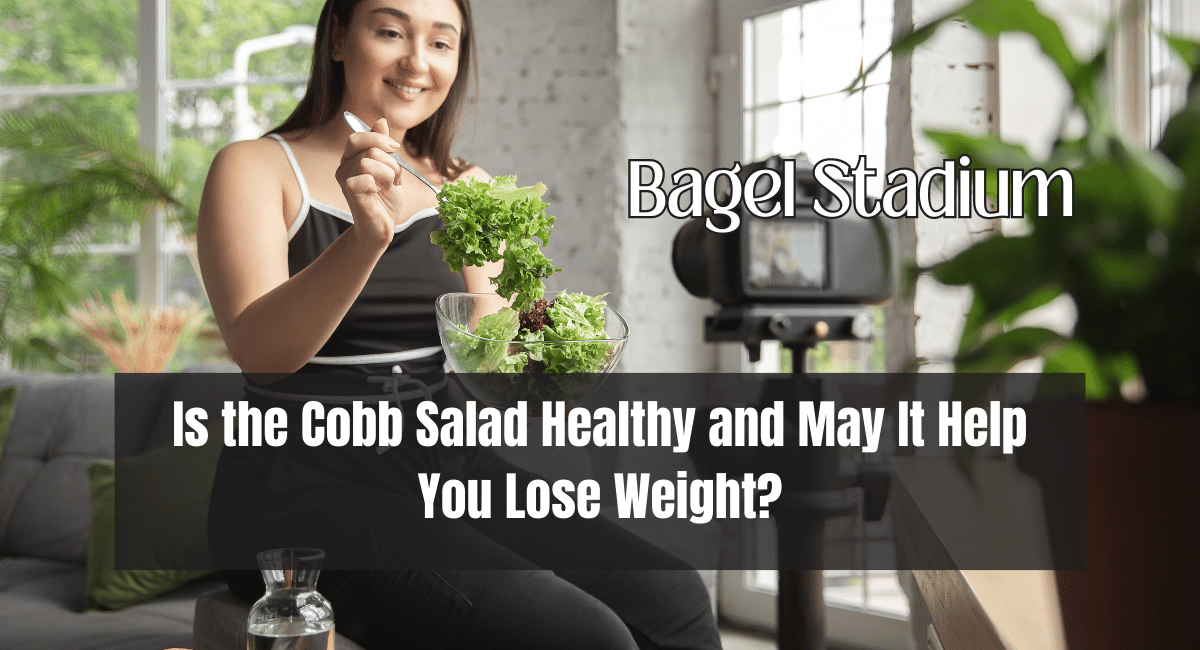 Is the Cobb Salad Healthy and May It Help You Lose Weight?