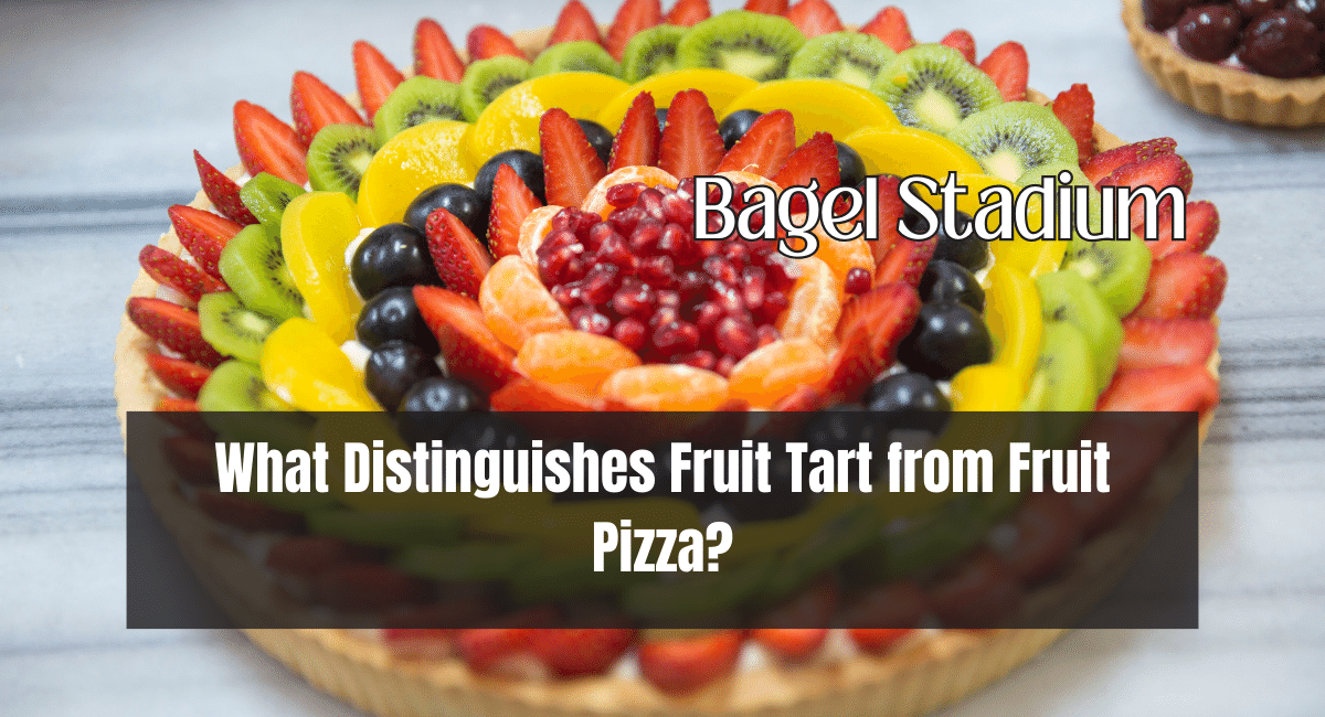 What Distinguishes Fruit Tart from Fruit Pizza?